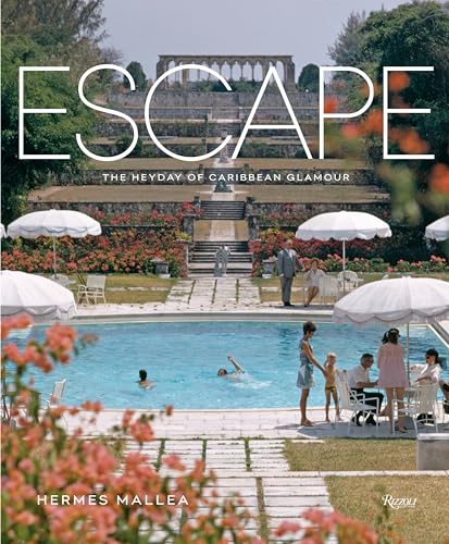Escape: The Heyday of Caribbean Glamour von Rizzoli